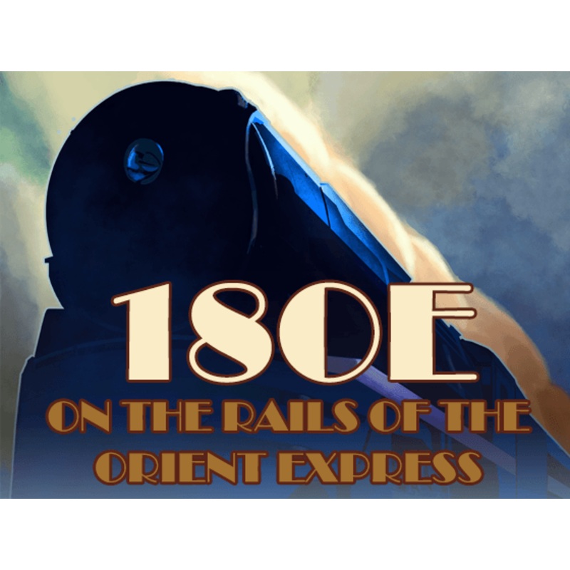 18OE: On The Rails of The Orient Express (Kickstarter Special)